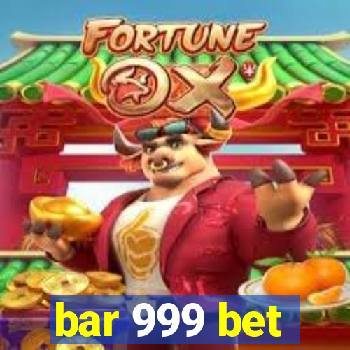 bar 999 bet